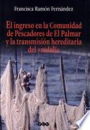 Libro El ingreso en la Comunidad de Pescadores de El Palmar y la transmisión hereditaria del «redolí»