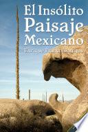 Libro El Insólito Paisaje Mexicano