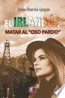 Libro El irlandés 2: matar al oso pardo