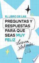 Libro El libro de las preguntas y respuestas para que seas muy feliz