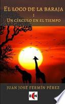 Libro El Loco de la Baraja: Un Círculo En El Tiempo