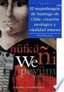 Libro El mapudungún de Santiago de Chile: creación neológica y vitalidad interna