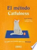 Libro EL METODO CATFULNESS/ THE CATFULNESS METHOD.