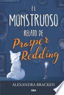Libro El monstruoso relato de Prosper Redding (Prosper Redding 1)