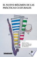 Libro El nuevo régimen de las prácticas culturales: espacio, desigualdad y nostalgia en las metrópolis del Cono Sur contemporáneo