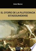 Libro El otoño de la plutocracia estadounidense