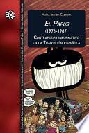 Libro El Papus (1973-1987). Contrapoder informativo en la Transición española