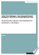 Libro El patrimonio cultural como fundamento identitario e ideológico