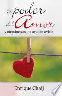 Libro El poder del amor y otras fuerzas que ayudan a vivir