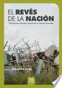 Libro El revés de la nación: territorios salvajes, fronteras y tierras de nadie