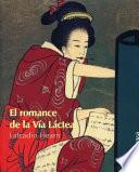 Libro El Romance De La Via Lactea/ The Romance of the Milky Way and Other Studies and Stories