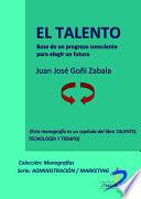Libro El talento. Base de un progreso consciente para elegir un futuro