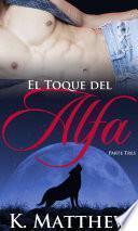 Libro El Toque del Alfa: Parte Tres