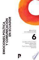 Libro Emociones, política y comunicación en Ecuador