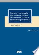 Libro Empresa concursada: regulación de empleo y sucesión en la venta de unidades productivas