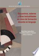 Libro Encuentros, saberes y otras textualidades en clave de formación docente en lenguaje