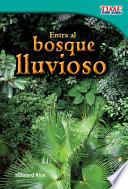 Libro Entra al bosque lluvioso (Step into the Rainforest) (Spanish Version)