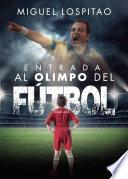 Libro Entrada al olimpo del fútbol