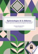 Libro Epistemologías de la didáctica:sentido y aplicaciones en las prácticas investigativas y de enseñanza.