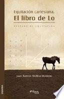 Libro Equitacion Cartesiana. El Libro de Lo