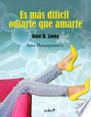 Libro Es más difícil odiarte que amarte