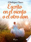 Libro Escrito en el viento o el otro don
