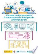 Libro Escuela de Pensamiento Computacional e Inteligencia Artificial 20/21: Enfoques y propuestas para su aplicación en el aula. Resultados de la investigación