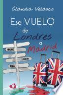Libro Ese vuelo de Londres a Madrid
