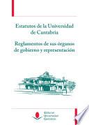 Libro Estatutos de la Universidad de Cantabria. Reglamentos de sus órganos de gobierno y representación