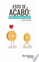 Libro ¡Esto se acabó! Cuando las relaciones se terminan