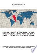 Libro Estrategia Exportadora para el Desarrollo de Argentina