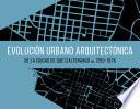 Libro Evolución urbano arquitectónica de la ciudad de Quetzaltenango ca. 1250-1976