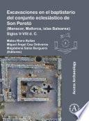 Libro Excavaciones en el baptisterio del conjunto eclesiástico de Son Peretó (Manacor, Mallorca, islas Baleares)