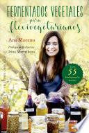 Libro Fermentados vegetales para flexivegetarianos / Fermented Vegetables for Flexivegetarians