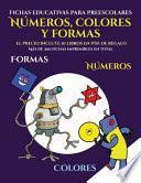 Libro Fichas educativas para preescolares (Libros para niños de 2 años - Libro para colorear números, colores y formas)