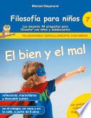 Libro Filosofía para niños: El bien y el mal. Las mejores 44 preguntas para filosofar con niños y adolescentes