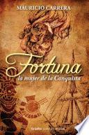 Libro Fortuna, la mujer de la Conquista