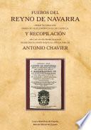 Libro Fueros del Reyno de Navarra desde su creación hasta su feliz unión con el de Castilla, y Recopilación de las leyes promulgadas desde dicha unión hasta el año de 1685, de Antonio Chavier