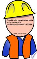 Libro Función del Mando Intermedio en la Prevención de Riesgos Laborales. UF0044