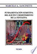Libro Fundamentación subjetiva del ilícito y desistimiento de la tentativa