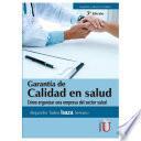 Libro Garantía de la calidad en salud. Cómo organizar una empresa del sector salud. 3ra Edición