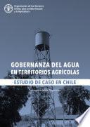 Libro Gobernanza del agua en territorios agrícolas - Estudio de caso en Chile