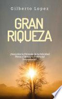 Libro GRAN RIQUEZA ¡Descubre la Fórmula de la Felicidad Plena y Desata tu Potencial Empresarial!