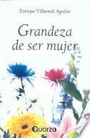 Libro Grandeza de ser mujer / It is Great to be a Woman