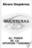 Libro Guerreras: El Poder de la Intuición Femenina