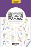 Libro Guía básica sobre educación infantil en Colombia