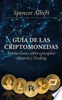 Libro Guía de las criptomonedas: Instrucciones sobre conceptos, minería y trading