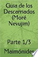 Libro Guia de los Descarriados o Perplejos. (More Nevujim). Tomo 1. Rambam. Maimonides