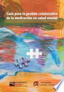 Libro Guía para la gestión colaborativa de la medicación en salud mental