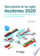 Libro Guía práctica de las reglas Incoterms 2020. Derechos y obligaciones sobre las mercancías en el comercio internacional